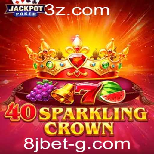 Descubra a Emocionante Aventura de 40SparklingCrown com 8jbet